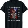 I Tested Positive For Ultra Maga US Flag ProTrump Ultra MAGA Official T-Shirt
