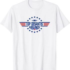 Top DeSantis Airlines Funny Political Meme Ron DeSantis Shirt