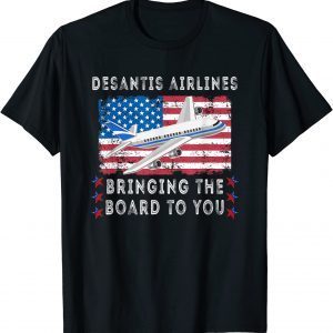Desantis Airlines Bringing The Border To You Funny USA Flag 2022 T-Shirt