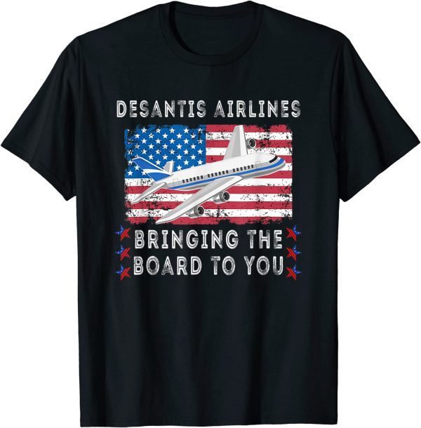 Desantis Airlines Bringing The Border To You Funny USA Flag 2022 T-Shirt