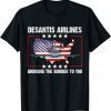 Top DeSantis Airlines Funny T-Shirt