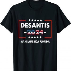 Make America Florida, DeSantis 2024 Election Funny T-Shirt