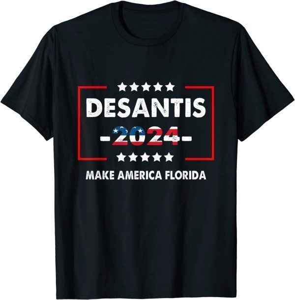 Make America Florida, DeSantis 2024 Election Funny T-Shirt