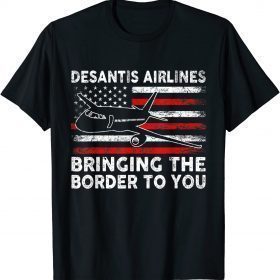 DeSantis Airlines Bringing The Border To You American Flag Tee Shirt