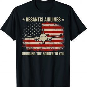 Desantis Airlines Bringing The Border To You USA Flag 2024 T-Shirt