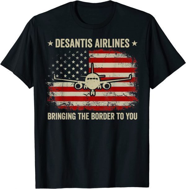 Desantis Airlines Bringing The Border To You USA Flag 2024 T-Shirt
