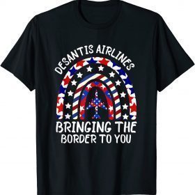 DeSantis Airlines Bringing The Border To You Rainbow Gift T-Shirt