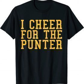 I cheer For The Punter Shirts