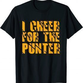 I Cheer For The Punter Gift T-Shirt