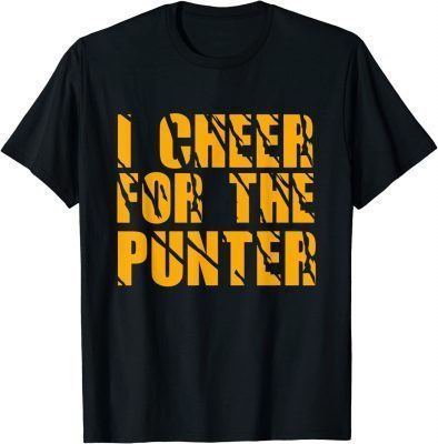 I Cheer For The Punter Gift T-Shirt