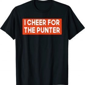 I cheer For The Punter Men Women T-Shirt
