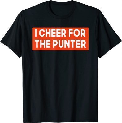 I cheer For The Punter Men Women T-Shirt
