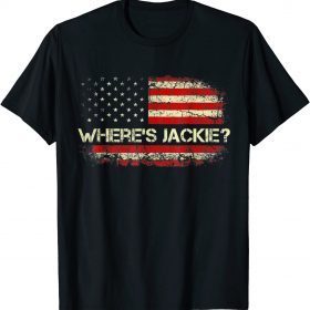 Jackie are You Here Where's Jackie Biden USA Flag Biden Meme T-Shirt