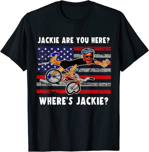 Where's Jackie are You Here Joe Biden Falling Off Bike Classic T-Shirt