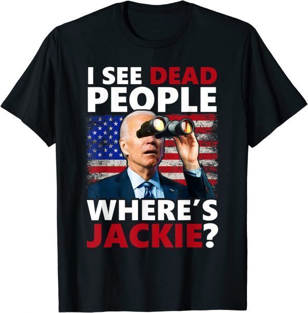 Jackie are You Here Where's Jackie T-Shirt