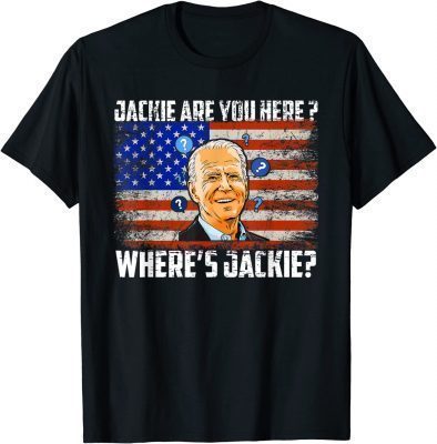 Jackie Are You Here T-Shirt