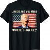 Jackie Are You Here Lets Go Brandon T-Shirt
