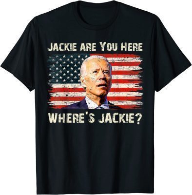 Jackie Are You Here Lets Go Brandon T-Shirt