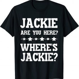 Jackie Are You Here Where's Jackie President Joe Biden Vintage T-Shirt