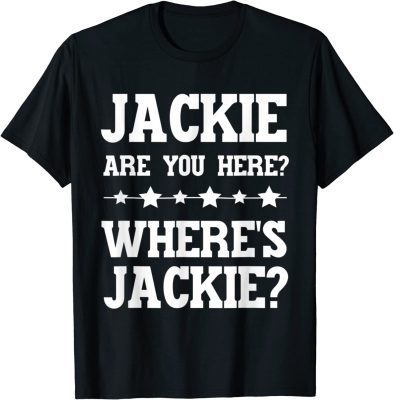 Jackie Are You Here Where's Jackie President Joe Biden Vintage T-Shirt