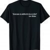 Everyone's Entitled to Be an Idiot Classic T-Shirt