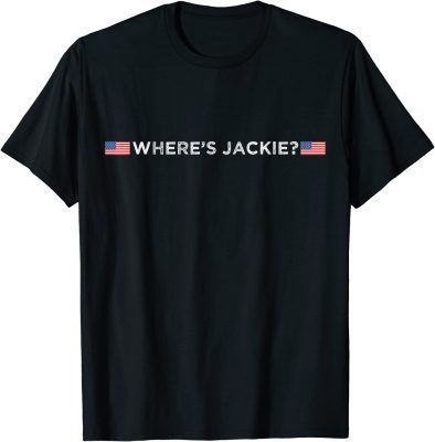 Where's Jackie, Anti Joe Biden Where's Jackie T-Shirt