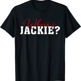 Official Where's Jackie?Lets Go Brandon T-Shirt