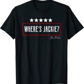 FJB Where's Jackie? Joe Biden Meme T-Shirt