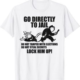 Go Directly to Jail TRUMP, Lock Him Up Gift T-Shirt