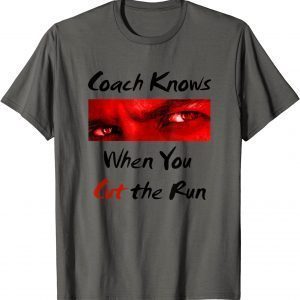 Coach Knows When You Cut Funny Running Vintage T-Shirt
