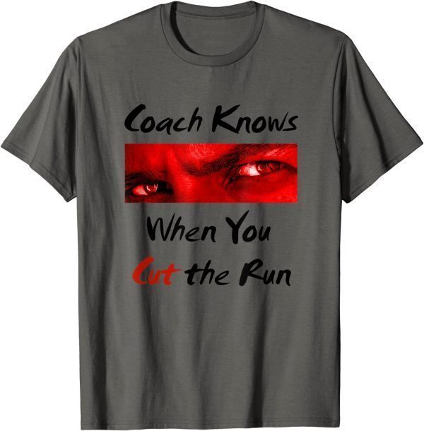 Coach Knows When You Cut Funny Running Vintage T-Shirt