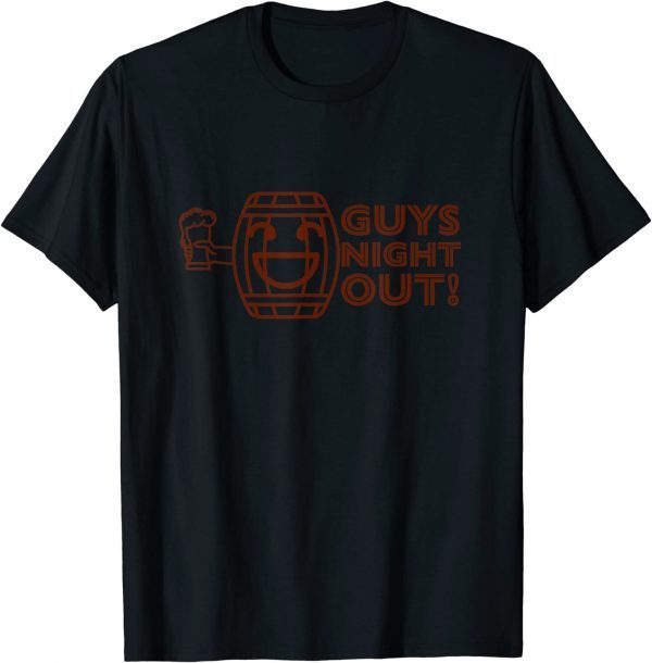 Guys Night Out! Funny T-Shirt