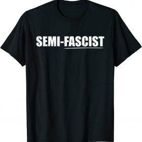 Semi-Fascist Biden Quotes 2023 T-Shirt