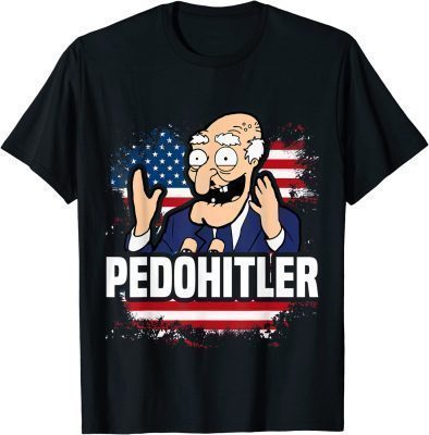 Funny Joe Biden PedoHitler T-Shirt