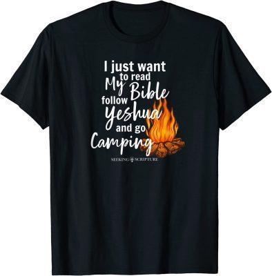 I Just Wanna Read My Bible, follow Yeshua, and Go Camping Classic T-Shirt