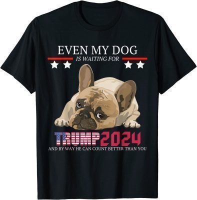 Even my dog is waiting for trump 2024 vintage T-Shirt