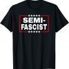 Semi-Fascist Ironic Political Humor Joe Biden Quotes Official Shirt