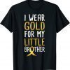 I Wear Gold For My Little Brother Childhood Cancer Awareness 2023 T-Shirt