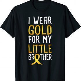 I Wear Gold For My Little Brother Childhood Cancer Awareness 2023 T-Shirt