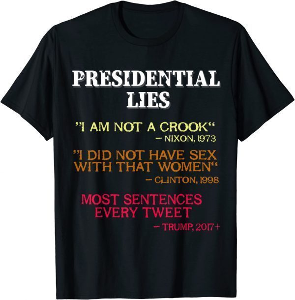 Presidential Lies, Nixon, Clinton and Trump Lies, Anti Trump Gift Shirts