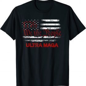 Vintage Ultra Maga Vintage Flag We the People Republican Patriotics T-Shirt