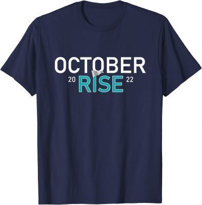 Mariners october rise 2022 T-Shirt
