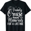 Family Cruise 2022 Making Memories For A Lifetime Vacation 2023 T-Shirt