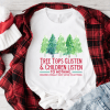 Tree Tops Glisten and Children Listen to Nothing Shirt, Mom Christmas, Funny Christmas Shirt, Family Christmas Tshirt, Teacher Christmas