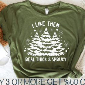 I Like Them Real Thick Sprucy SVG, Christmas Tree SVG, Funny Christmas Shirt SVG, Png, Svg Files For Cricut, Sublimation Designs Downloads