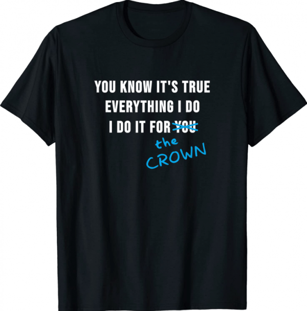 I Do It For The Crown Charlotte Vintage Shirt