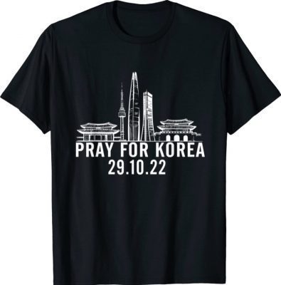 Pray For Korea Korea Seoul 29.10.22 T-Shirt