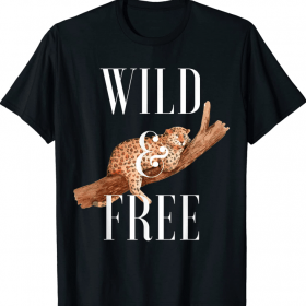 Wild and Free Cheetah Lover Attitude Southern Sacred Big Cat Funny T-Shirt