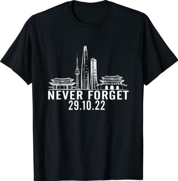 Pray For ITAEWON ,Seoul Never Forget 29.10.22 T-Shirt