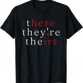 There They're Their, Grammar Language Arts T-Shirt